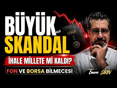 BÜYÜK SKANDAL! İHALE MİLLETE Mİ KALDI! FON VE BORSA BİLMECESİ | Emre ŞİRİN #borsa #fon