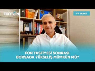 Fon Krizinin Borsa Üzerindeki Etkisi Sürecek mi? | İlk Seans