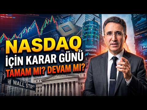 Nasdaq İçin Karar Günü, Tamam mı? Devam mı?