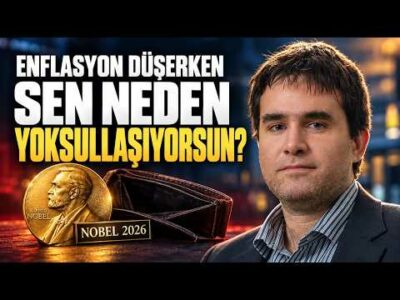 Enflasyon Düşerken Sen Neden Yoksullaşıyorsun? | Nobel ve Keynes’in Düşman Çocukları