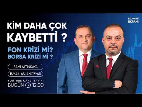 Kim Daha Çok Kaybetti ? Fon Krizi Mi ? Borsa Krizi Mi ? | İsmail Aslanözyar | Ekonomi Ekranı