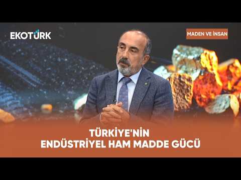 Bor ve Stratejik Minerallerde Türkiye'nin Yeri | Maden ve İnsan