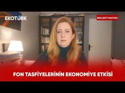 Fon Tasfiyelerinin Ekonomiye Etkisi | Beklenti Raporu
