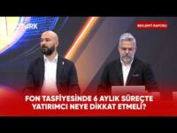 Fon Tasfiyesinde 6 Aylık Süreçte Yatırımcı Neye Dikkat Etmeli? | Beklenti Raporu