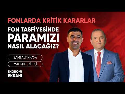 Fon Tasfiyesinde Paramızı Nasıl Alacağız ? | Mahmut Çiftçi | Ekonomi Ekranı