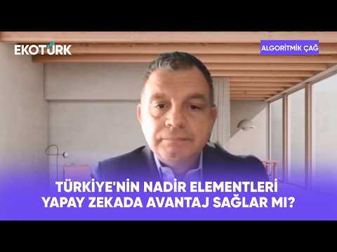 Türkiye'nin Nadir Elementleri Yapay Zekada Avantaj Sağlar mı? | Algoritmik Çağ