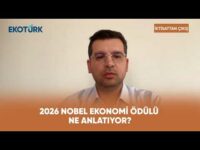 2026 Nobel Ekonomi Ödülü Neden Önemli? | İktisattan Çıkış