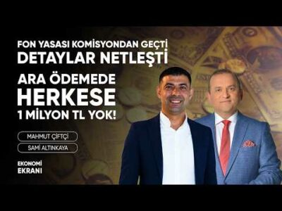 Fon Yasası Komisyondan Geçti, Detaylar Netleşti | 1 Milyon TL | Mahmut Çiftçi | Ekonomi Ekranı