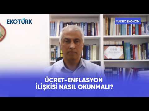 Enflasyonun Asıl Kaynağı Ücretler mi? | Makro Ekonomi