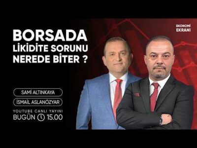 Borsada Likidite Sorunu Nerede Biter ? | İsmail Aslanözyar | Ekonomi Ekranı