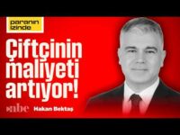 Çiftçinin Maliyeti Artıyor: Gıda Enflasyonu Yeniden Yükselir mi? | Hakan Bektaş