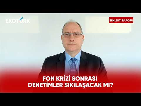 Fon Tasfiyesi Sonrası Sermaye Piyasalarında Yeni Dönem mi? | Beklenti Raporu