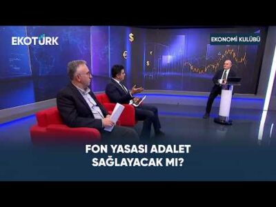 Fon Piyasasının Güvenirliği İçin Hangi Adımlar Atılmalı? | Akşam Masası