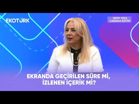 Ekran Süresi mi, Ekran Niteliği mi? | Yapay Zeka Çağında Eğitim