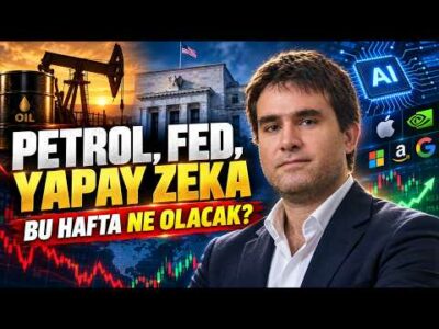 Petrol, Fed, Yapay Zekâ: Bu Hafta Piyasaları Ne Sarsacak?