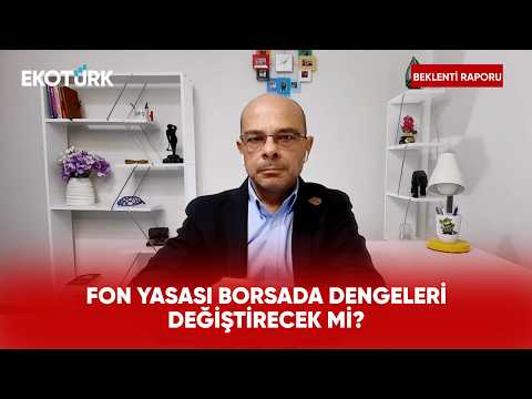Fon Tasfiye Yasası Sonrası Borsada Neler Olacak? | Beklenti Raporu
