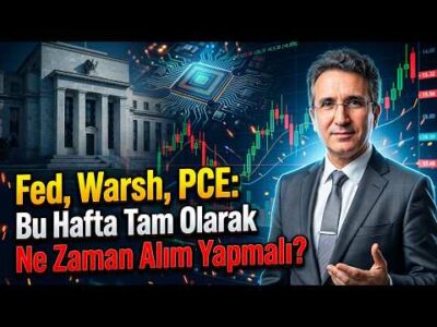 Fed, Warsh, PCE: Bu Hafta Tam Olarak Ne Zaman Alım Yapmalı?