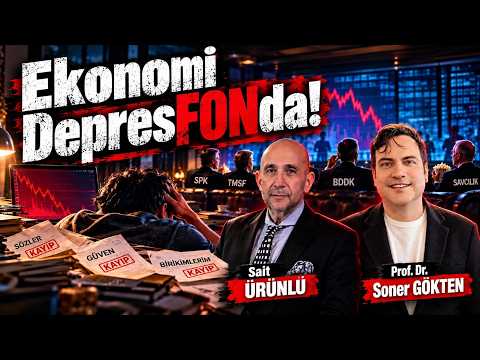 Ekonomi DepresFONda ! | SONER GÖKTEN - SAİT ÜRÜNLÜ