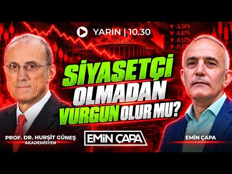 #CANLI Siyasetçi Olmadan Vurgun Olur mu? | Emin Çapa & Prof. Hurşit Güneş