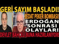 GERİ SAYIM BAŞLADI! SEDAT PEKER BOMBASI! ERDOĞAN SONRASI OLAYLAR! DEVLET BAHÇELİ BUNA HAZIRLANIYOR!
