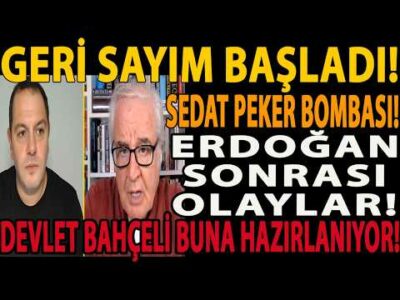 GERİ SAYIM BAŞLADI! SEDAT PEKER BOMBASI! ERDOĞAN SONRASI OLAYLAR! DEVLET BAHÇELİ BUNA HAZIRLANIYOR!