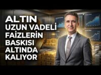 Altın Uzun Vadeli Faizlerin Baskısı Altında Kalıyor