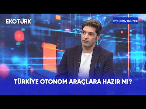 Türkiye'de Otonom Araç Dönemi Başlar mı? | Otomotiv Dünyası