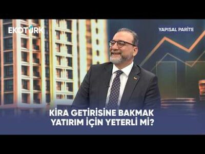 Kira Getirisi Yüksek Konut İyi Bir Yatırım mı? | Yapısal Parite